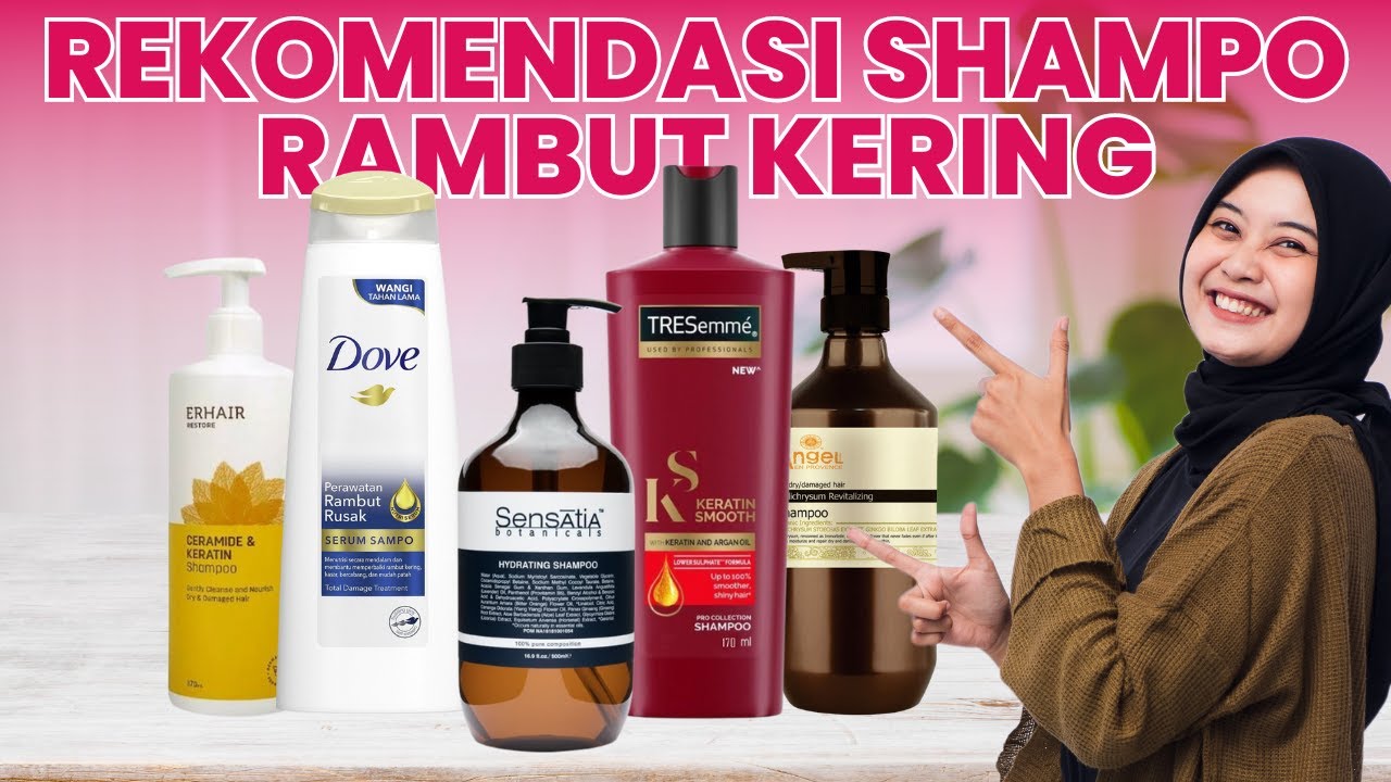 4 Shampoo untuk Rambut Kering dan Kaku Terbaik, Bikin Rambut Mudah Diatur Bebas Rontok Tanpa Perlu Ke Salon 