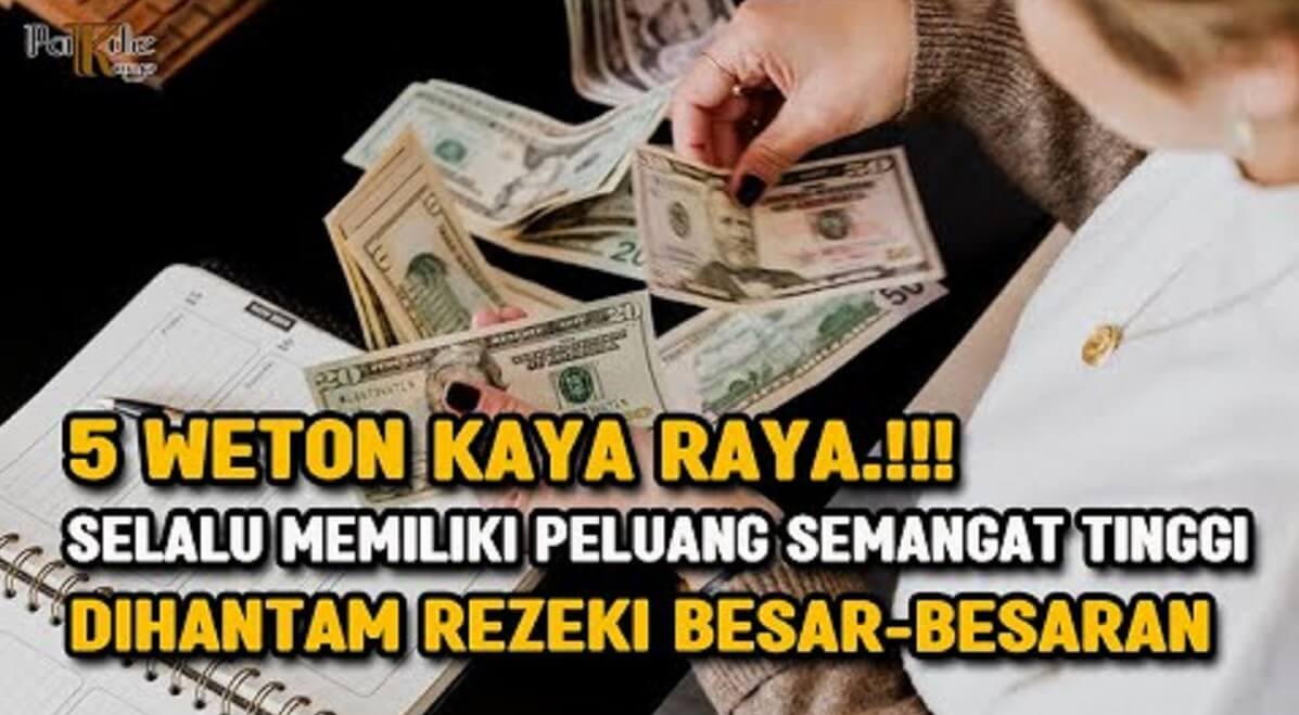 Modal Nekat Tapi Banyak Rezeki Primbon Jawa Ini 5 Weton Kaya Raya Dan Sukses Besar Dengan 2091