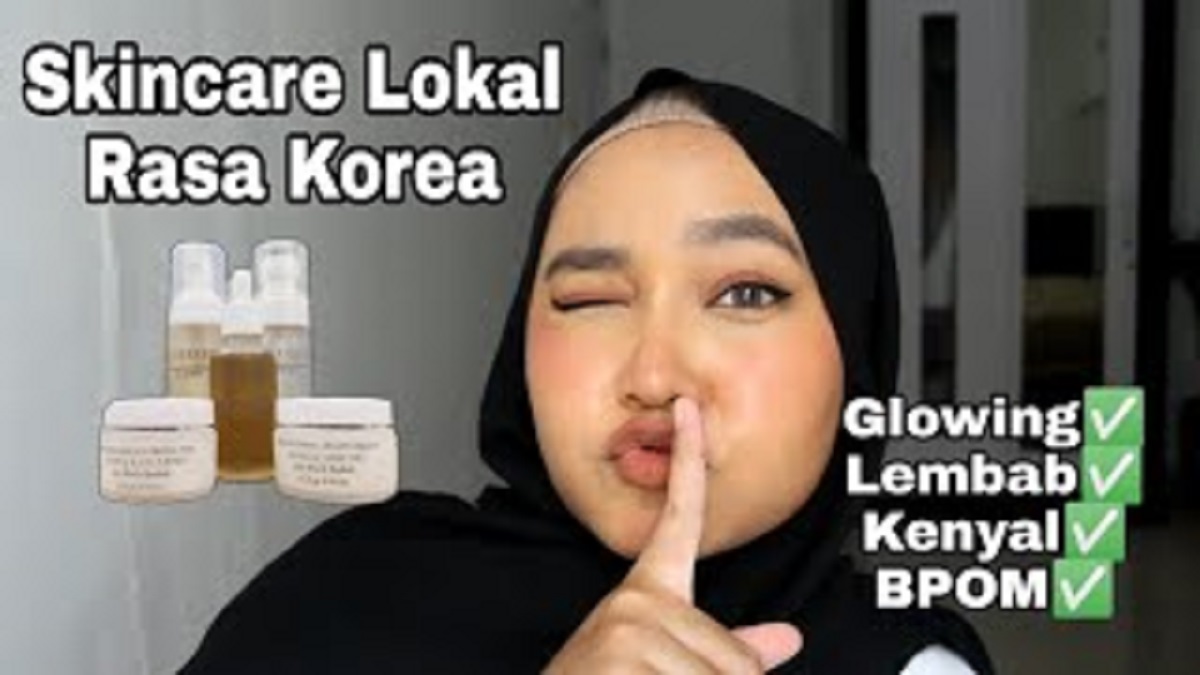4 skin care lokal untuk kulit mulus cewek korea, kulit glowing dengan budget terbatas