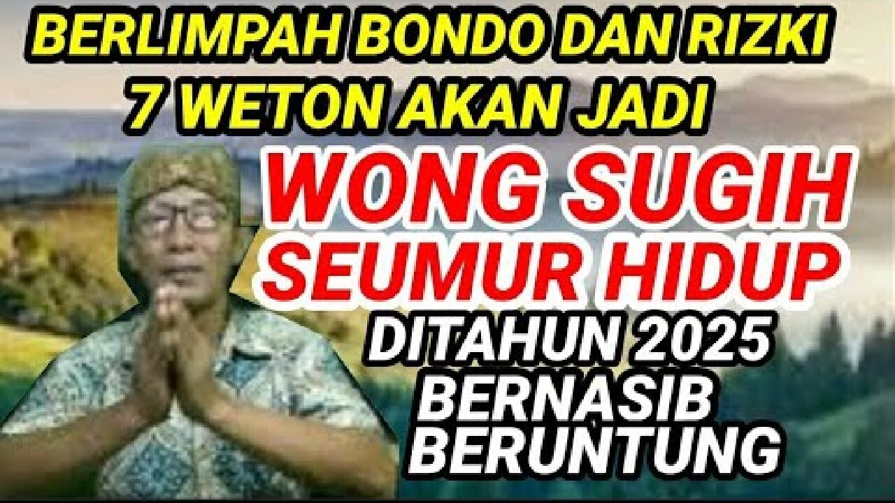 Berlimpah Bondo & Rezeki, 7 Weton Akan Jadi Wong Sugih Seumur Hidup di Tahun 2025 Menurut Primbon Jawa
