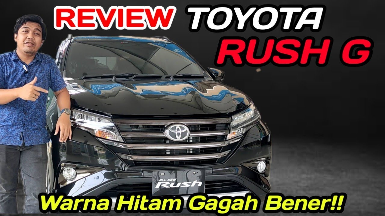 Jenis Toyota Rush Paling Murah! Inilah Review Mobil Toyota Rush G TM , Buat Keluarga Jangan Asal Coba