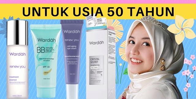 Rangkaian 5 Skincare Wardah Terbaik untuk Usia 50 Tahun, Mengatasi Flek Hitam dan Cegah Munculnya Kerut Halus 