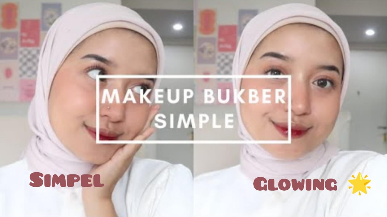 Rekomendasi Make Up Bukber yang Simple Bikin Glowing dan Menutup Noda di Wajah, Semua Produk Under 100 Ribuan!