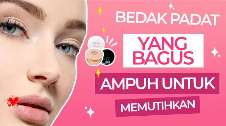 3 Pilihan Bedak Padat untuk Wajah Kusam dan Flek Hitam, Atasi Ketidaksempurnaan Kulit Bikin Makeup Mulus