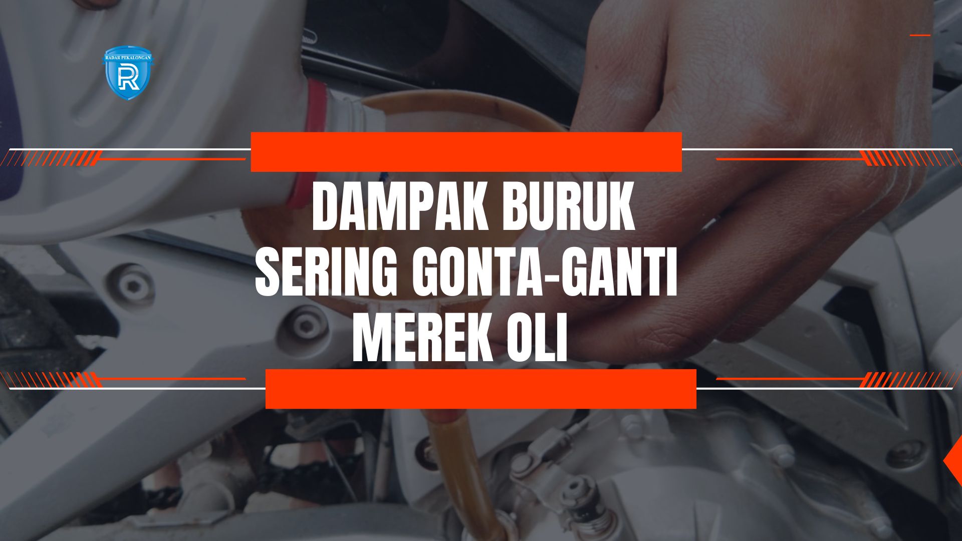 Jangan Anggap Sepele! Menguak Dampak Buruk Sering Gonta-ganti Merek Oli pada Mesin Motor