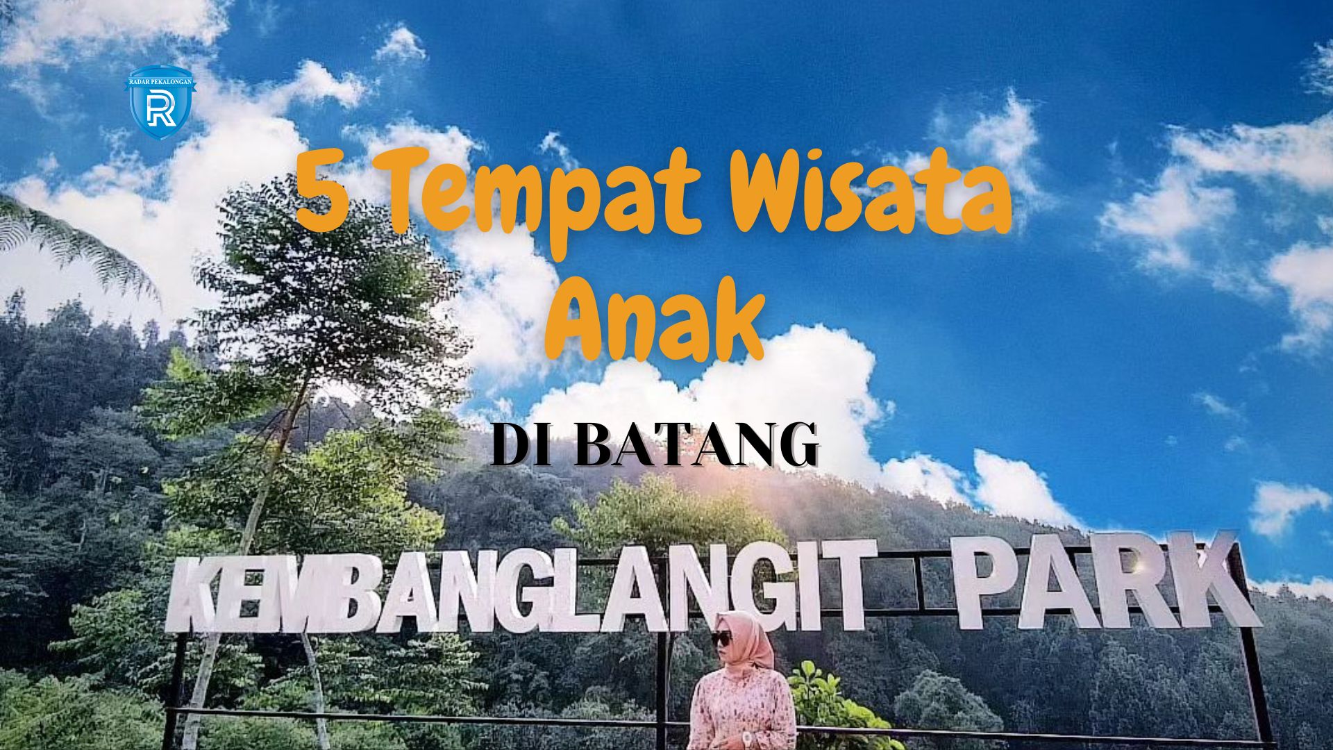 5 Tempat Wisata Kabupaten Batang untuk Anak Terbaru yang Wajib Dikunjungi Saat Liburan Akhir Tahun