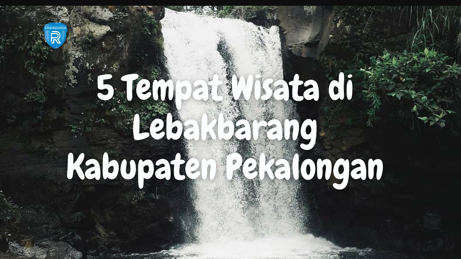 5 Rekomendasi Tempat Wisata di Lebakbarang Kabupaten Pekalongan Ini Punya Nuansa Alam