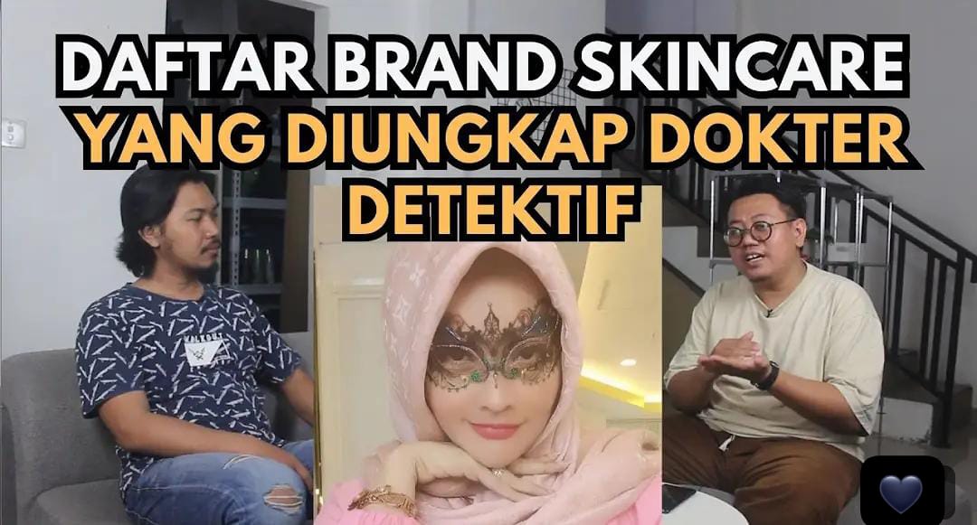 Wajib Tahu! Ini 4 Skincare Bpom Menurut Dokter Detektif yang Tidak Overclaim