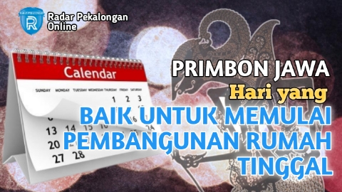 Inilah Hari Baik untuk Memulai Pembangunan Rumah Tinggal menurut Primbon Jawa, Hari Apa Saja Ya?