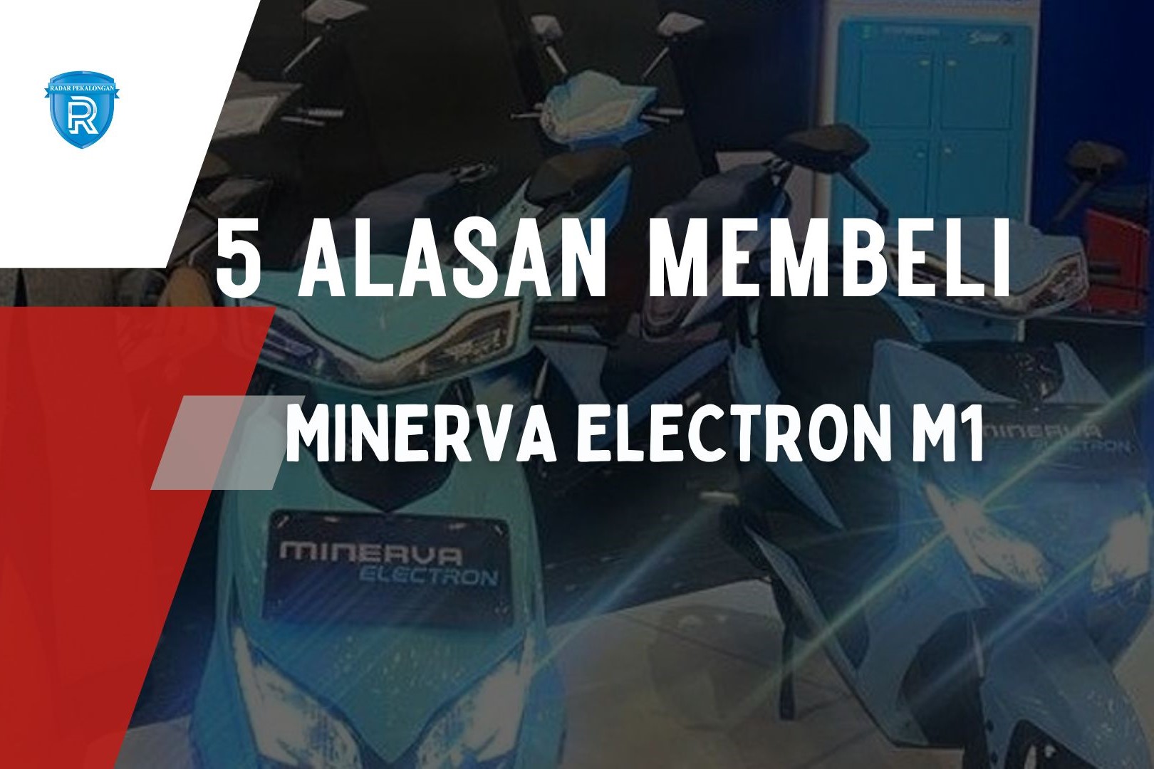 5 Alasan Mengapa Anda Perlu Membeli Motor Listrik Minerva Electron M1, Ternyata Desain Mirip Vario 