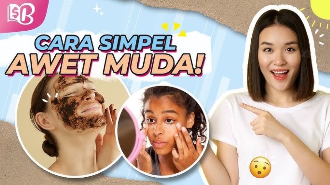 6 Perawatan Agar Kulit Tidak Cepat Menua, Rahasia Awet Muda Bebas Kerutan