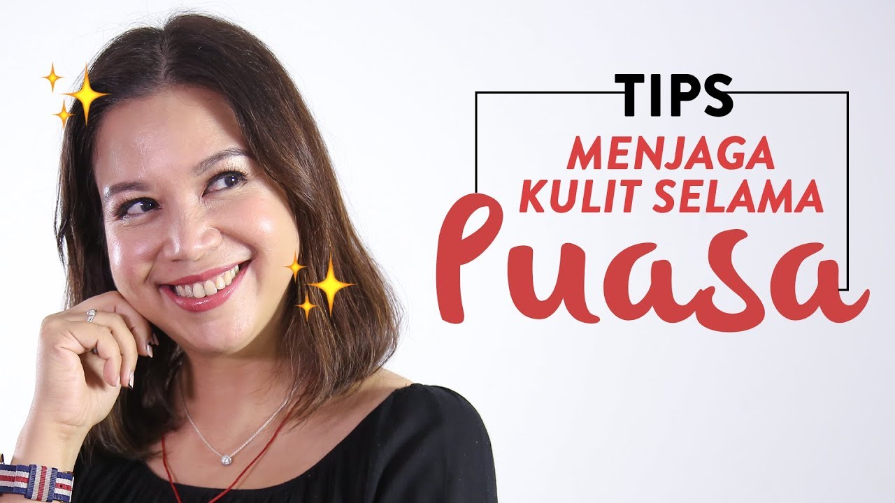 Cara Menjaga Kulit Agar Tetap Lembap Selama Puasa, Bonus Bikin Kulit Lebih Cerah dan Mulus