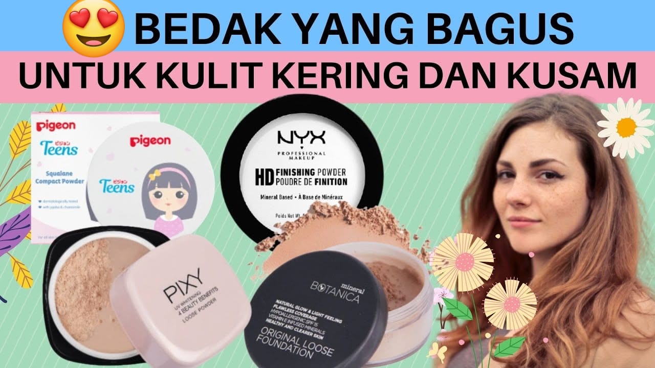 4 Bedak yang Cocok untuk Kulit Kering dan Kusam, Bikin Wajah Mulus Tanpa Noda Awet Seharian