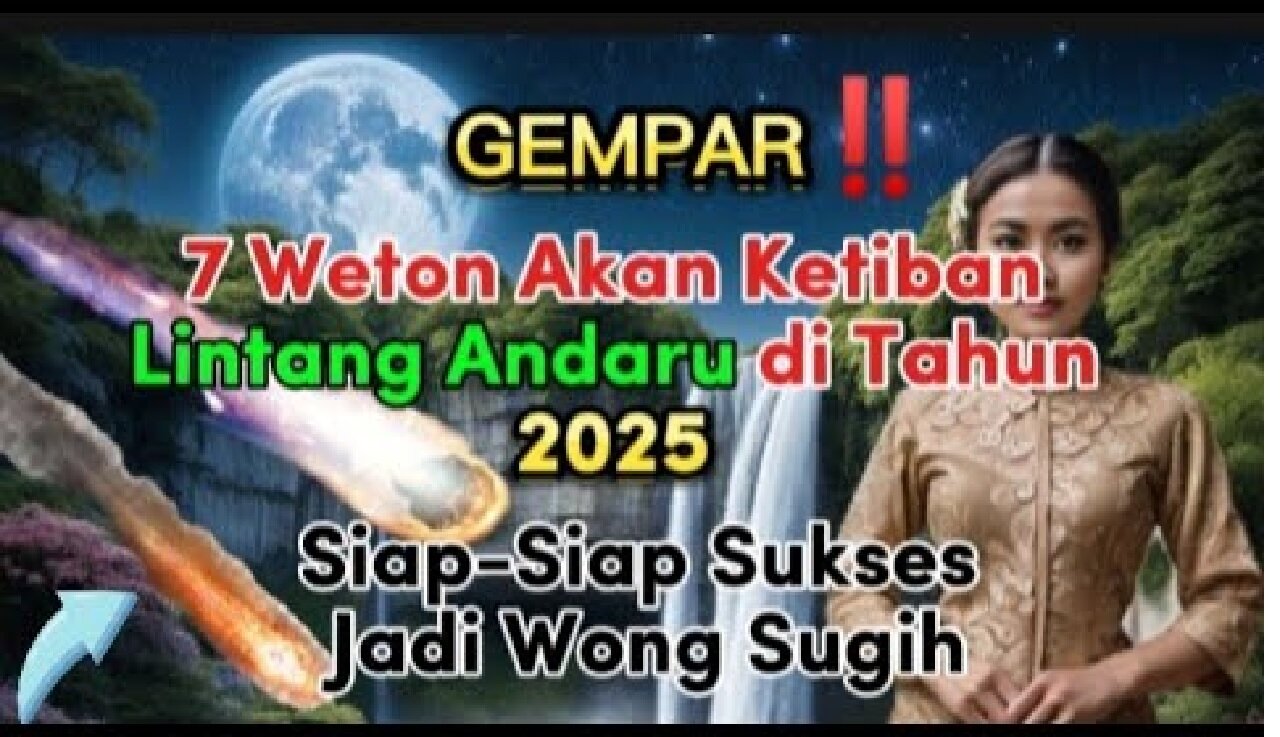 Gempar?? 7 Weton Ini Akan Kejatuhan 