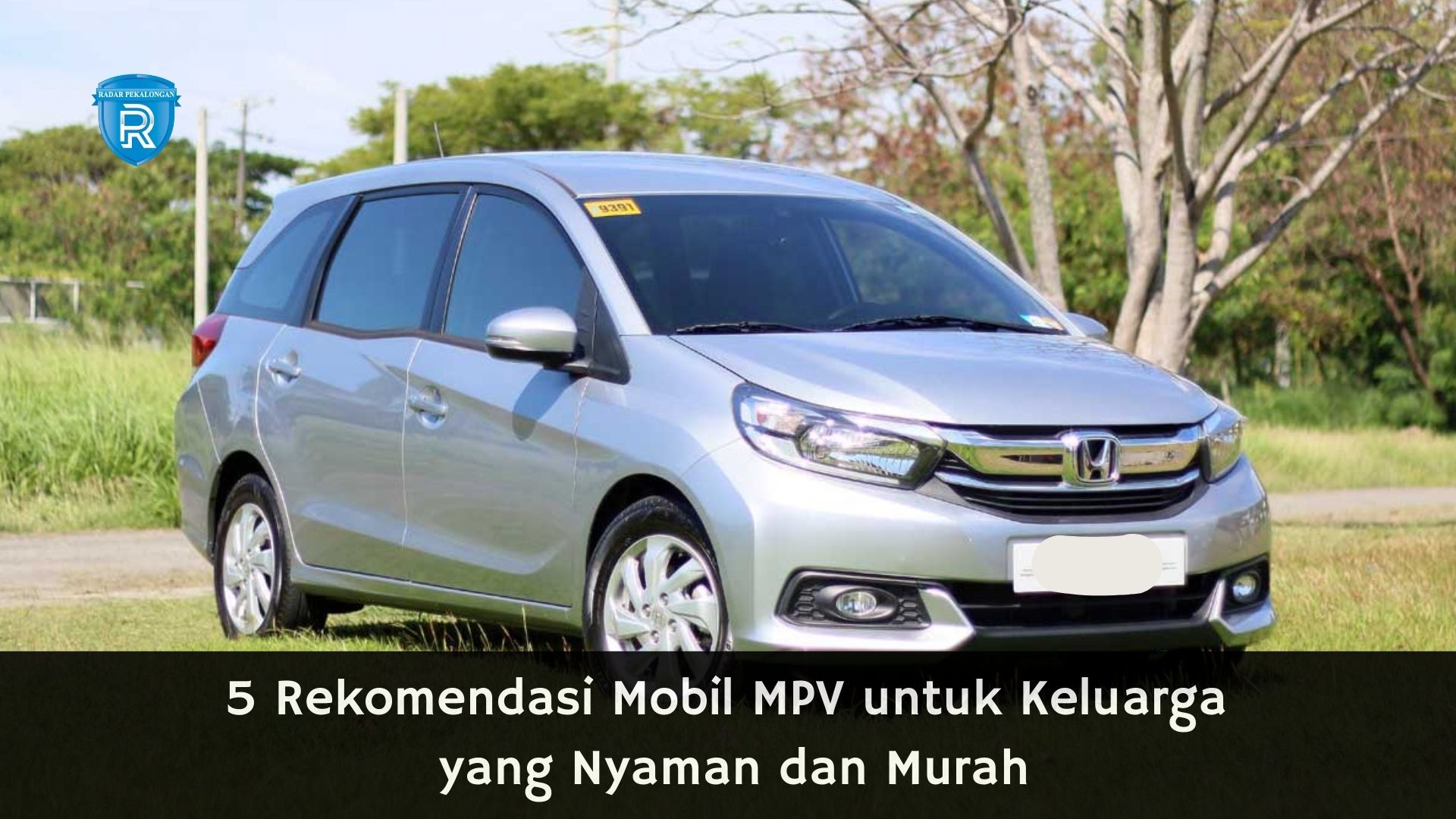 5 Rekomendasi Mobil MPV untuk Keluarga yang Nyaman dan Murah, Salah Satunya Ada Honda Mobilio