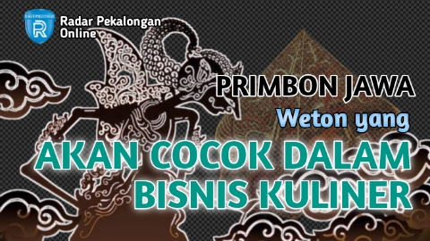 Mau Tahu Weton yang Akan Cocok dalam Bisnis Kuliner menurut Primbon Jawa? 2 Weton Ini Jago Bisnis