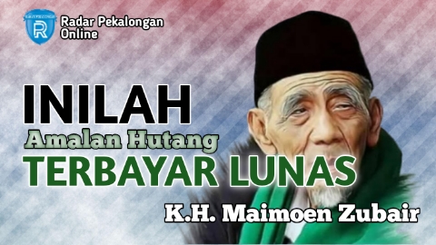 Terlilit Hutang? Baca Amalan Hutang Terbayar Lunas dari Mbah Moen atau K.H. Maimoen Zubair Ini