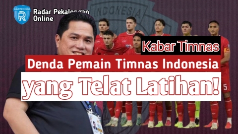 Inilah Denda Pemain Timnas Indonesia yang Telat Latihan di Era STY, Erick Thohir Sangat Setuju!