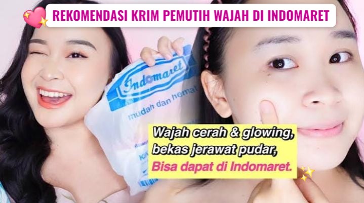 Inilah Krim Pemutih Wajah dalam 7 Hari di Indomaret, Glowing Bebas Kusam Flek Hitam dan Belang Selamanya