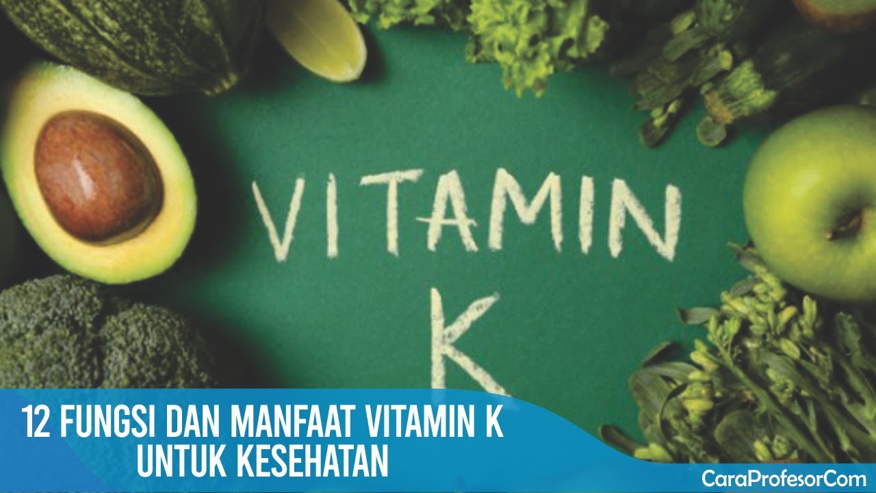 5 Manfaat Vitamin K untuk Kesehatan, Ternyata Mampu Mengurangi Risiko Penyakit Jantung dan Menguatkan Tulang