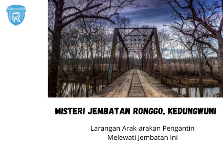 Misteri Jembatan Ronggo Kedungwuni, Arak-arakan Pengantin Dilarang Melewati Jembatan Mistis Ini