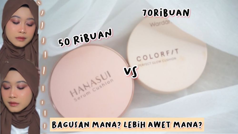 Review Battle Cushion Wardah Colorfit Vs Hanasui Serum, Sama-sama di Bawah 100 Ribu, Bagus yang Mana?