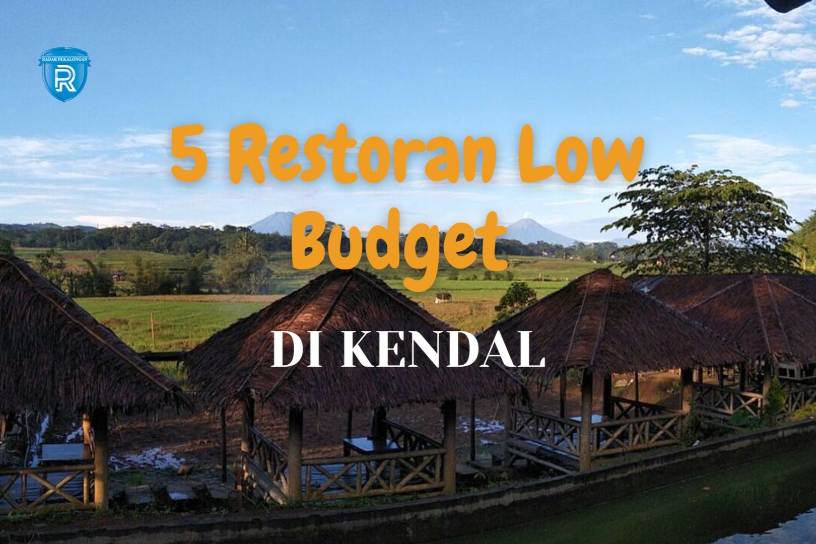 5 Restoran Low Budget dan Super Enak di Kendal yang Cocok untuk Keluarga