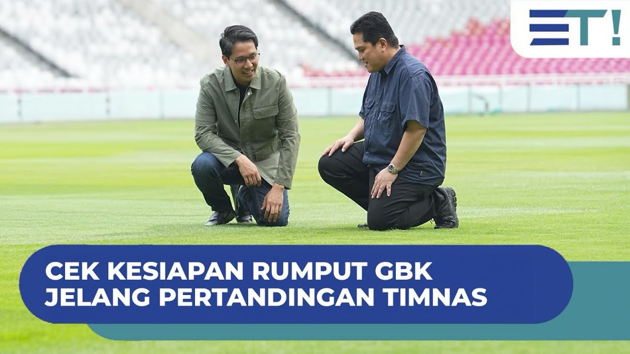 PSSI dan Erick Thohir Cek Kesiapan Rumput GBK Jelang Pertandingan Timnas Indonesia, Ternyata…