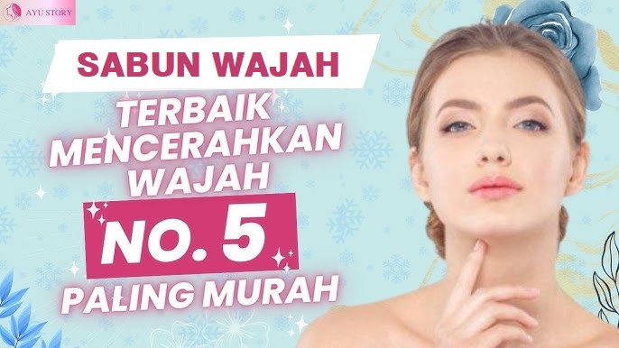 4 Merek Sabun Pemutih Wajah dalam 3 Hari Terampuh, Bikin Wajah Gelap dan Kusam Jadi Putih Glowing Awet Muda