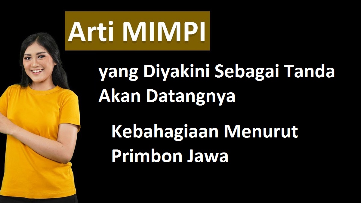 Inilah 3 Arti Mimpi yang Diyakini Sebagai Tanda Akan Datangnya Kebahagiaan Menurut Primbon Jawa, Apa Saja?