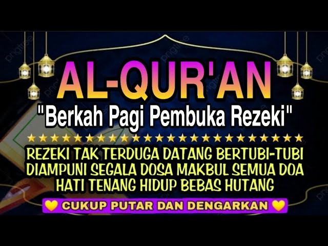 Kalian Gak Usah Galau! Ini Dia 3 ayat Al-Quran tentang Rezeki Bikin Tenang, Siap-siap Diguyur Keberkahan