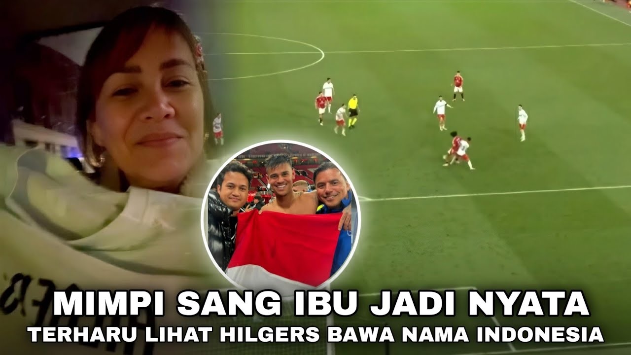 Bikin Haru, Ibu Mees Hilgers Sampai Lakukan Hal Ini, Reaksi Ibu Hilgers Lihat Anaknya Buat bangga Indonesia