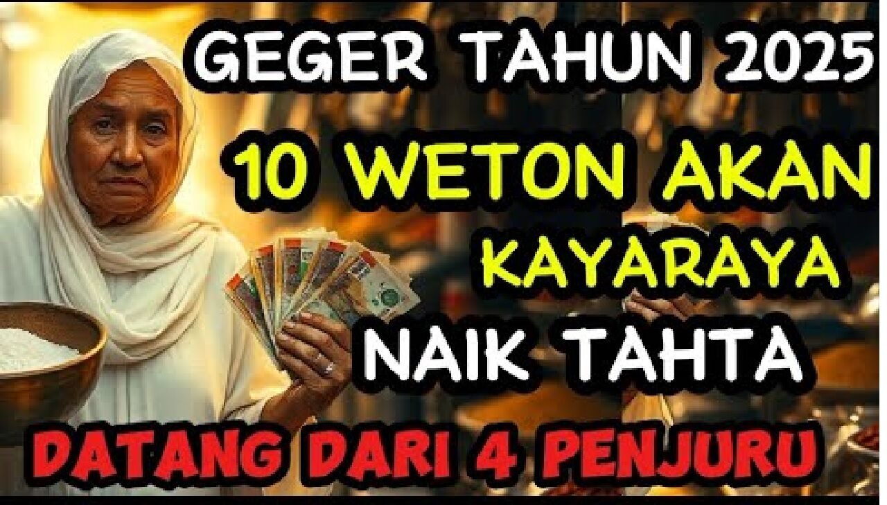 GEGER! 10 Weton Ini Diprediksi Kaya Raya di Tahun 2025, Rezeki Mengalir dari Segala Penjuru!