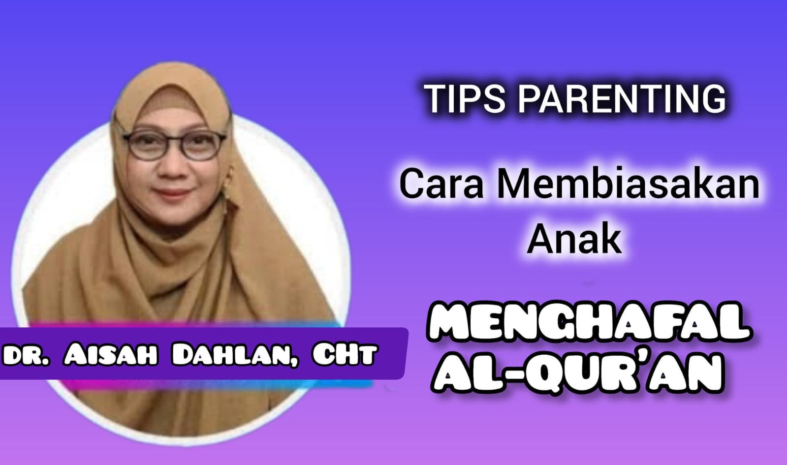 Cara Efektif Membiasakan Anak Menghafal Al-Qur'an sejak Dini, Ini Tips Hafal Cepat dari dr Aisah Dahlan