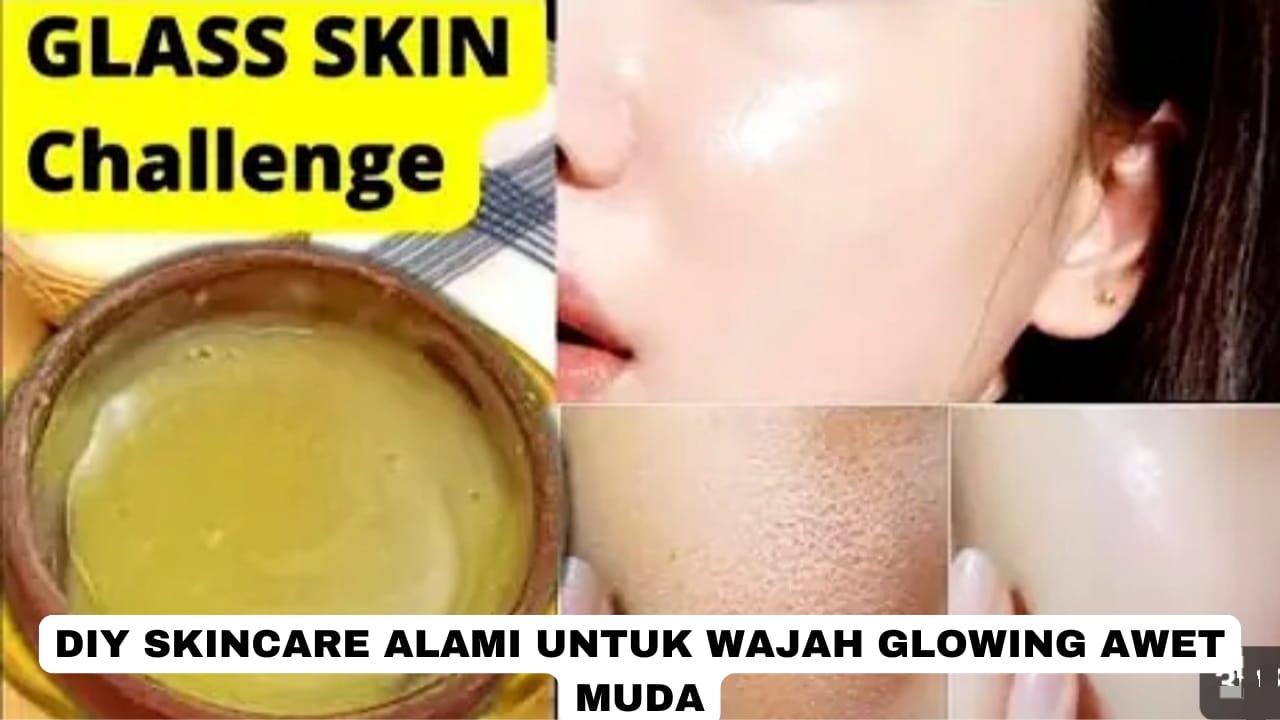 2 DIY Skincare Alami untuk Wajah Glowing, Lengkap Cara Raciknya Agar Kulit jadi Kencang Bebas Flek Hitam