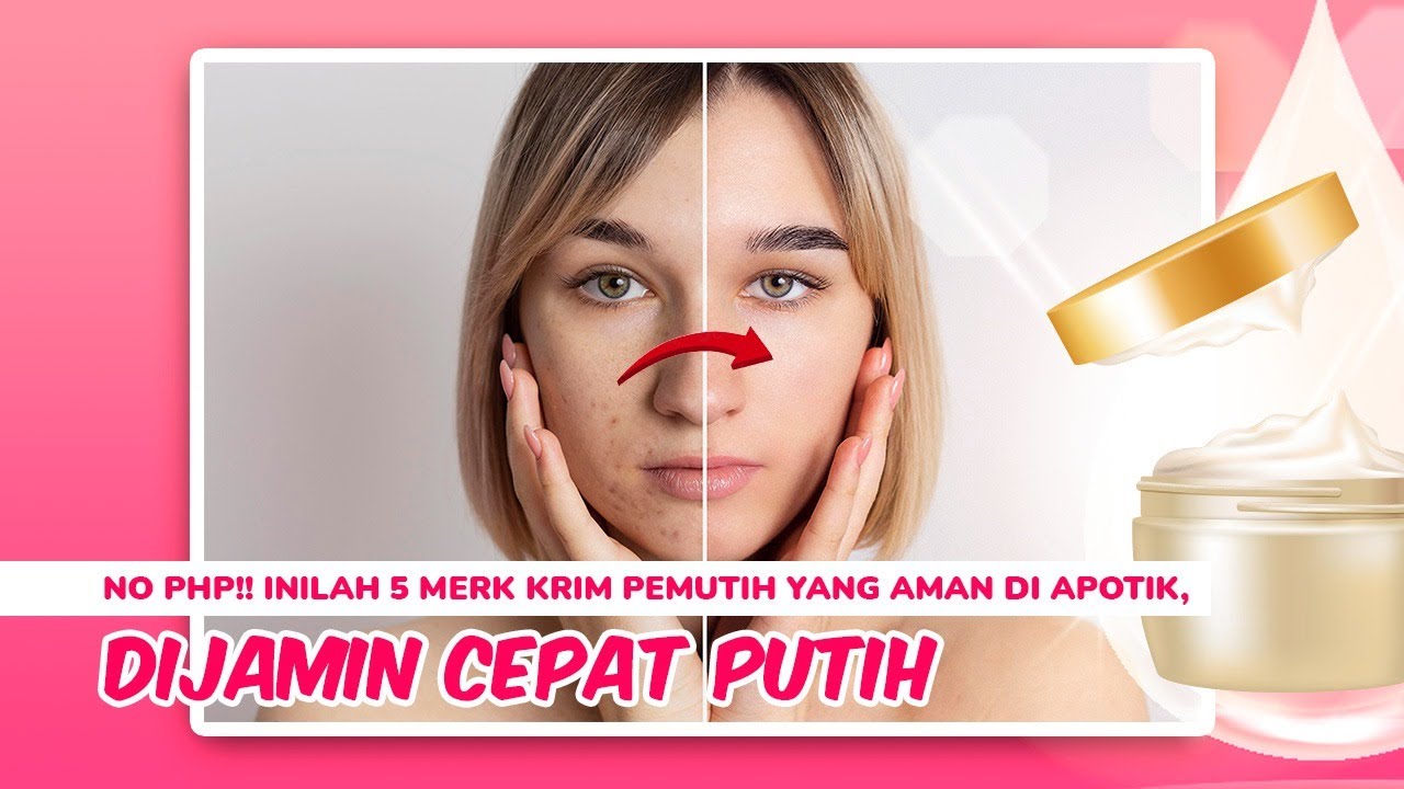 Bye Kusam dan Flek! 5 Krim Pemutih Apotek yang Cepat Bikin Putih Kinclong, Sudah Aman dan BPOM