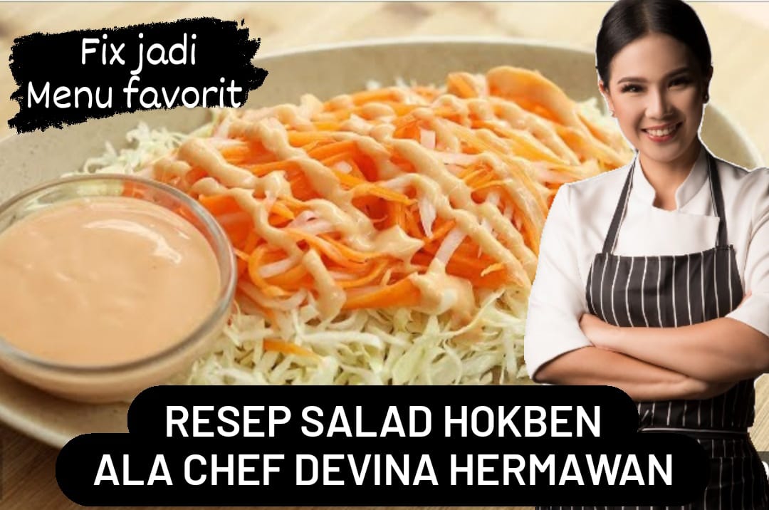 Nggak Perlu ke Hokben Lagi, Resep Salad Hokben ala Chef Devina Hermawan Auto Jadi Favorit Keluarga