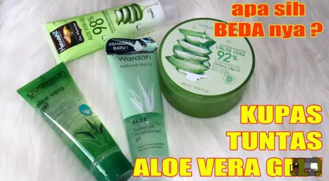 4 Merk Gel Aloe Vera untuk Wajah yang Terbaik! Cuma 1 Produk Wajah jadi Putih Bebas Noda Tanpa Bahan Kimia
