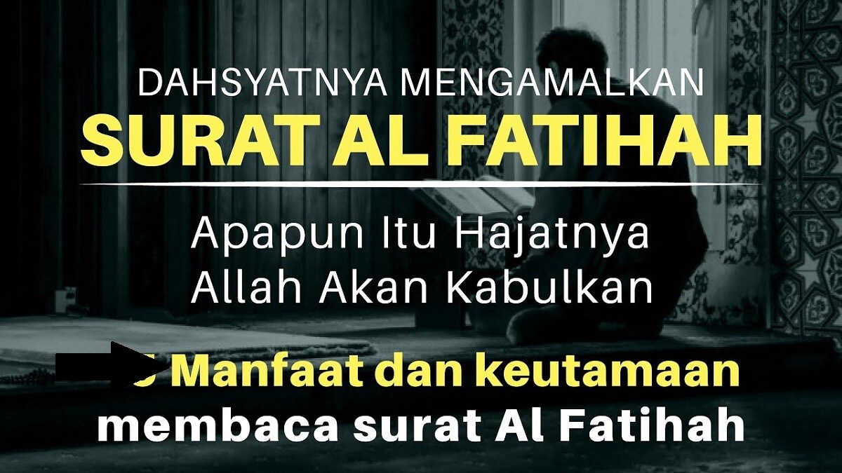 Muslim Wajib Tahu! Inilah 5 Manfaat Membaca Surat Al Fatihah 25 kali dalam Sehari, Ampuh Bikin Rezeki Lancar