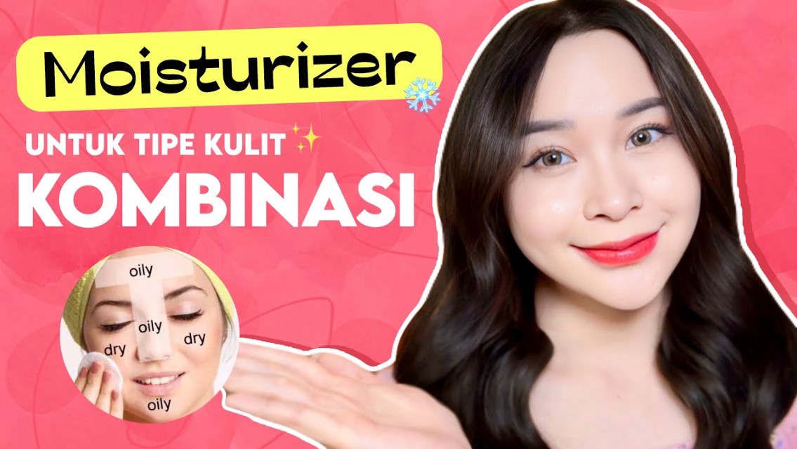 5 Moisturizer yang Tepat untuk Kulit Kombinasi, dari Brand Lokal Sampai K-Beauty