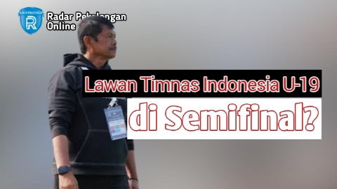 Penasaran Siapa Lawan Timnas Indonesia U-19 dalam Pertandingan Semifinal Piala AFF U-19? Ini Prediksinya