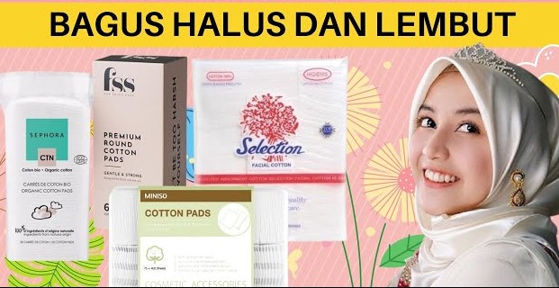 6 Merk Kapas Wajah Kualitas Terbaik yang Halus dan Lembut, Cocok untuk Menghapus Makeup atau Menggunakan Toner