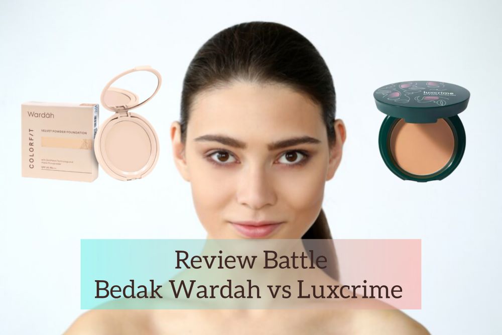 Review Battle Bedak Two Way Cake Wardah Vs Luxcrime, Mana yang Lebih Bagus Menyamarkan Noda Hitam dan Jerawat?