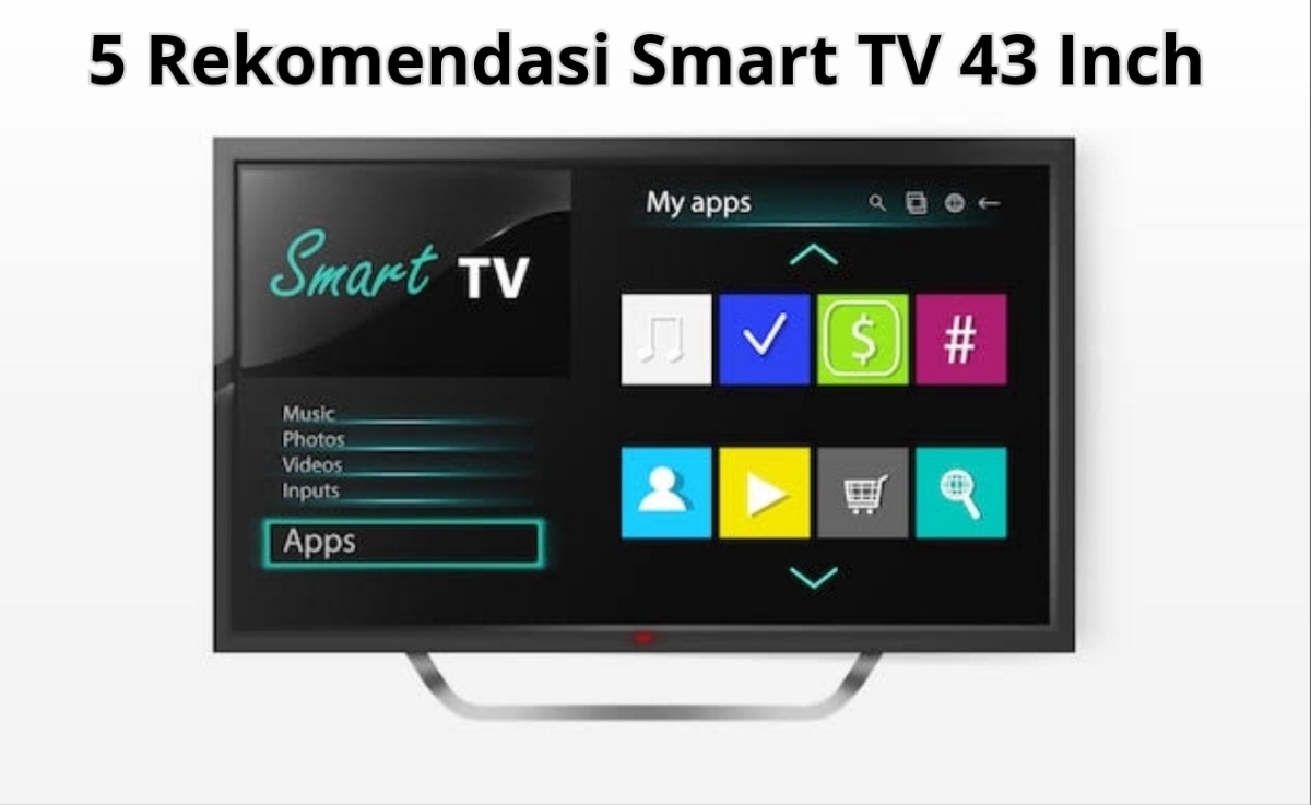 5 Rekomendasi Smart TV Android 43 Inch dengan Kualitas Terbaik  Gambar Terlihat Jernih dan Nyata