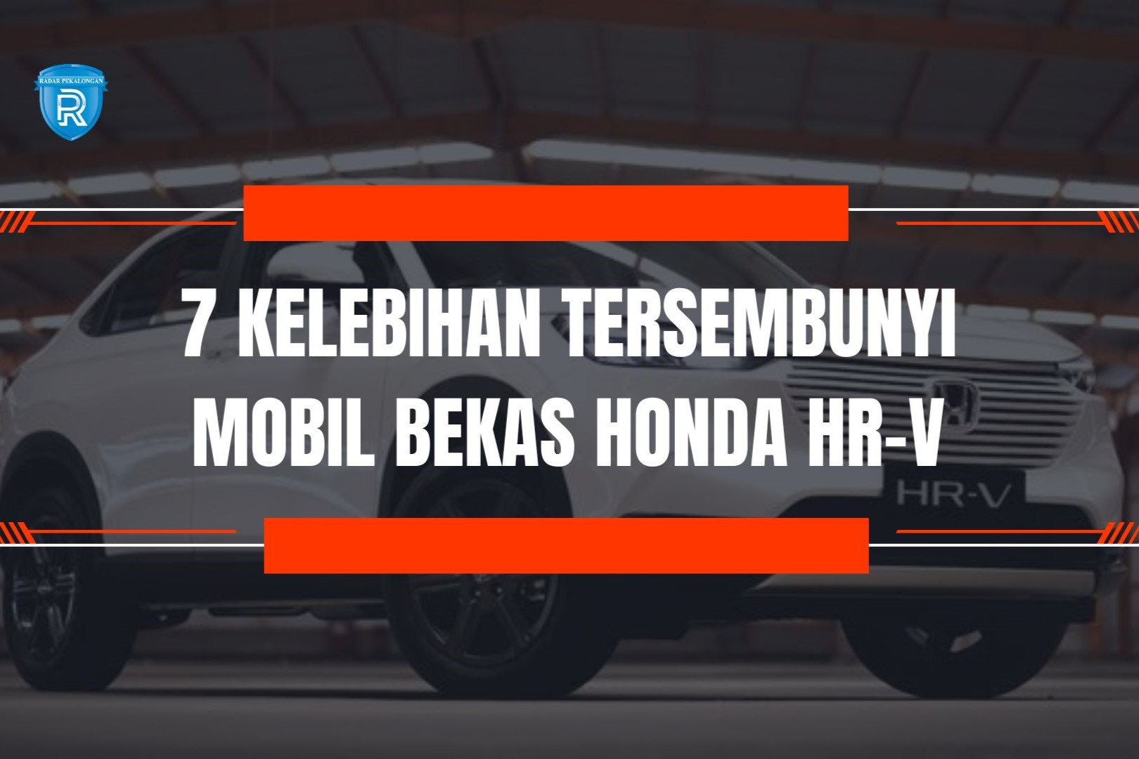 Inilah 7 Kelebihan Tersembunyi dari Mobil Bekas Honda HR-V yang Wajib Anda Tahu