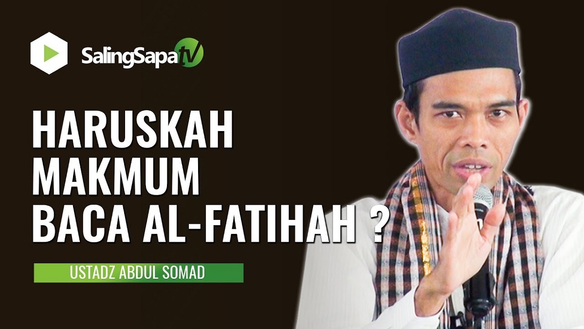 Apakah Makmum Harus Membaca Surat Al Fatihah dalam Sholat Berjamaah? Inilah Jawaban Ustadz Abdul Somad