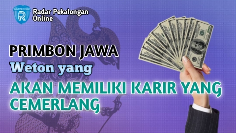 Inilah Weton yang Akan Memiliki Karir yang Cemerlang menurut Primbon Jawa, Mau Tahu Daftar Wetonnya?