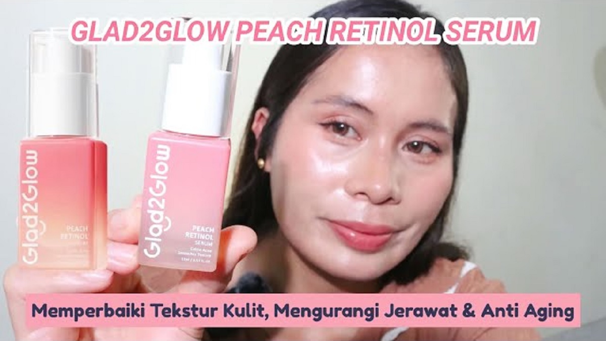 Review GLAD2GLOW Peach Retinol Moisturizer, Dijamin Wajah Cerah Glowing Hingga Mulus Lembut dengan Maksimal 