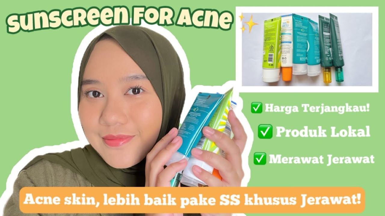 3 Merk Sunscreen untuk Kulit Berjerawat dengan Harga Terjangkau, Cuma Dibawah 50 Ribuan Saja