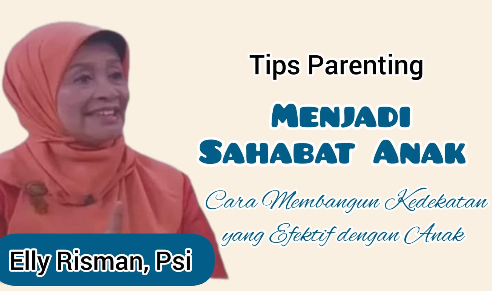 Tips Menjadi Sahabat Bagi Anak Ala Bunda Elly Risman, Anak Jadi Lebih Dekat dan Terbuka dengan Orang Tua!